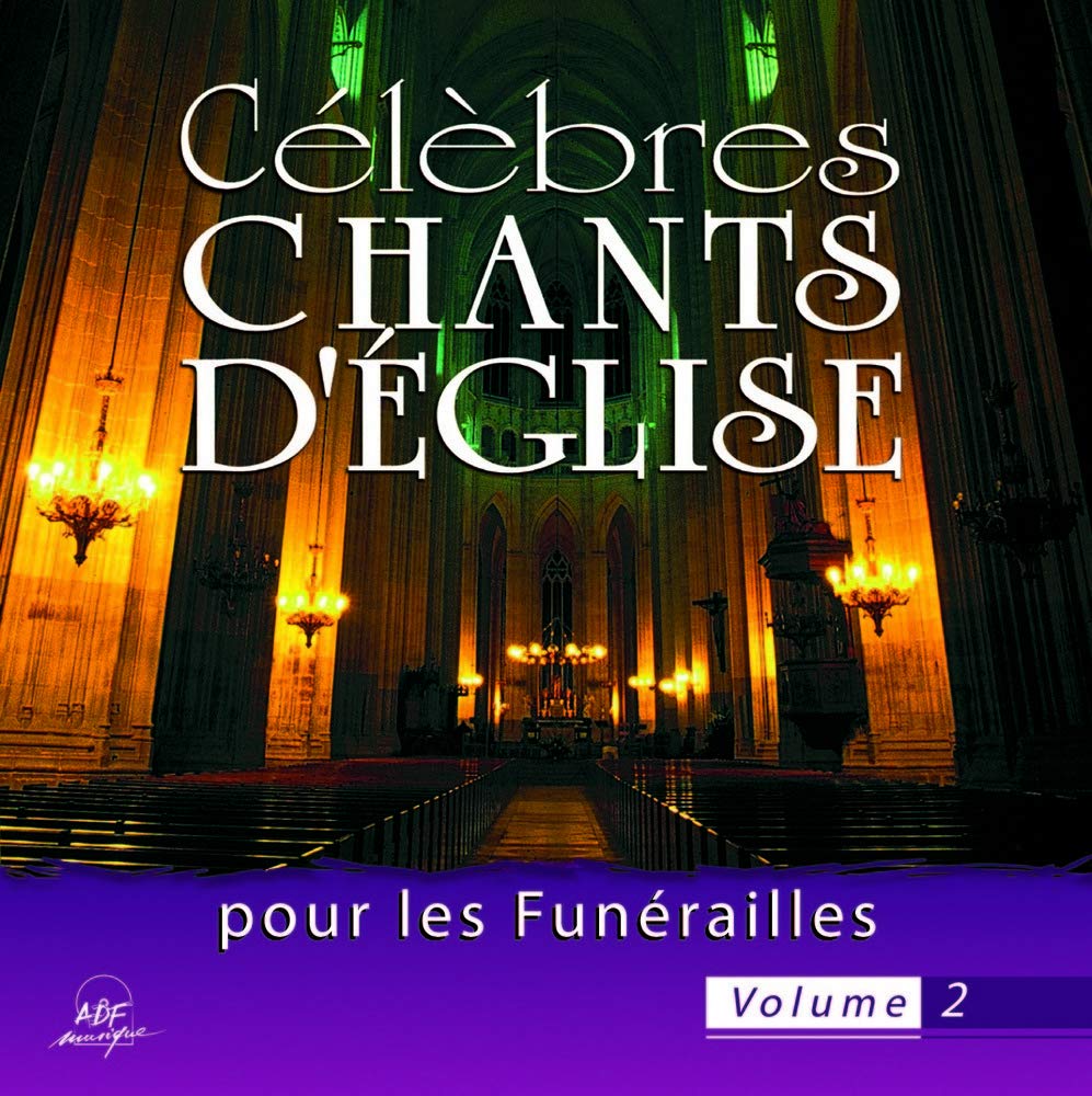 Célèbres Chants d'Eglise pour Les Funérailles Vol. 2 3560530131720