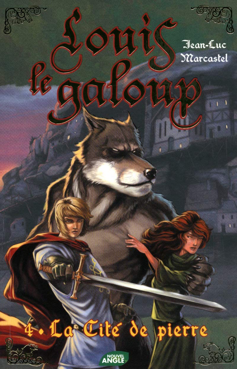 Louis le Galoup - tome 4 La cité de pierre (04) 9782354501174