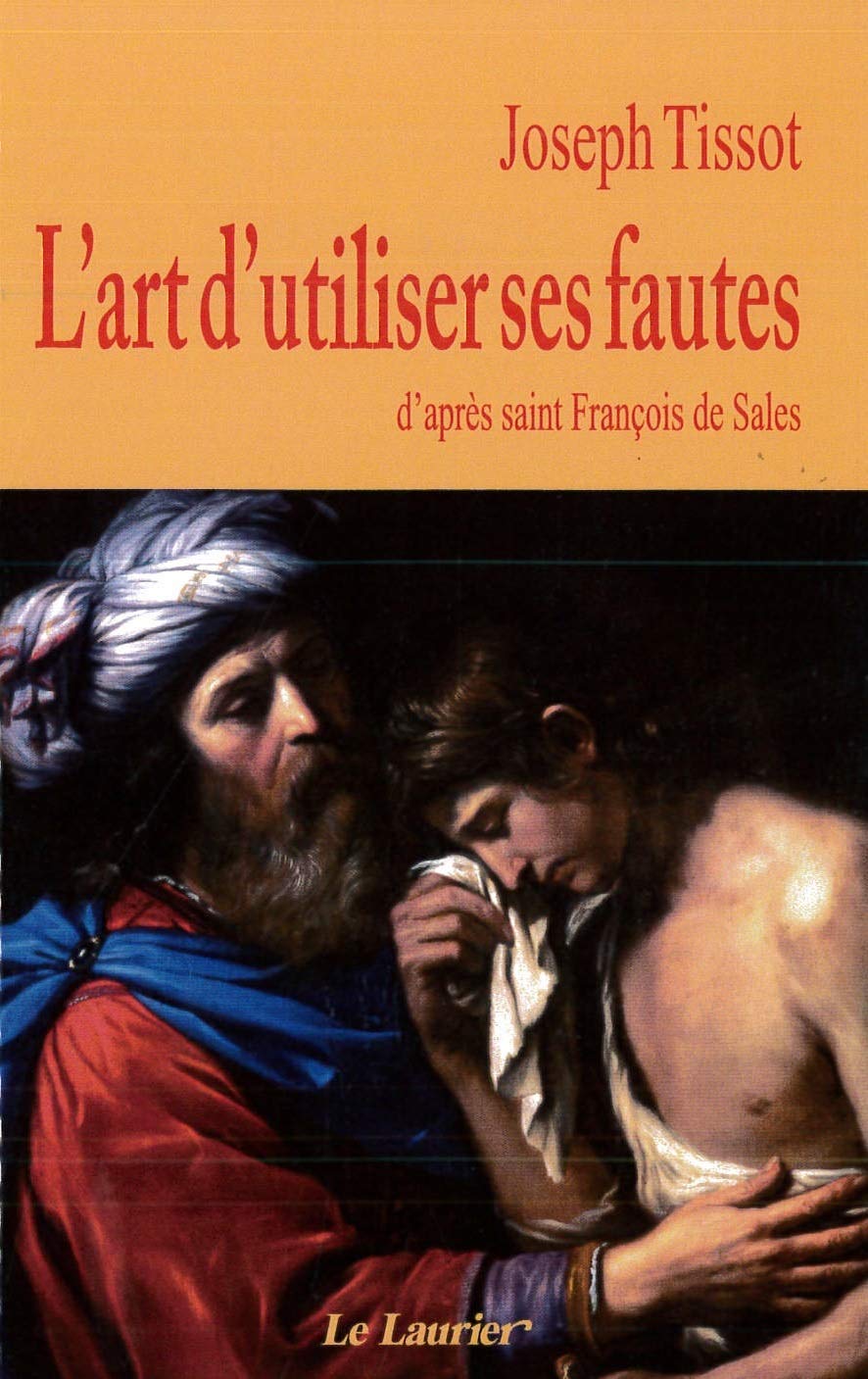 L Art d Utiliser Ses Fautes d Après Saint François de Sales 9782864952374