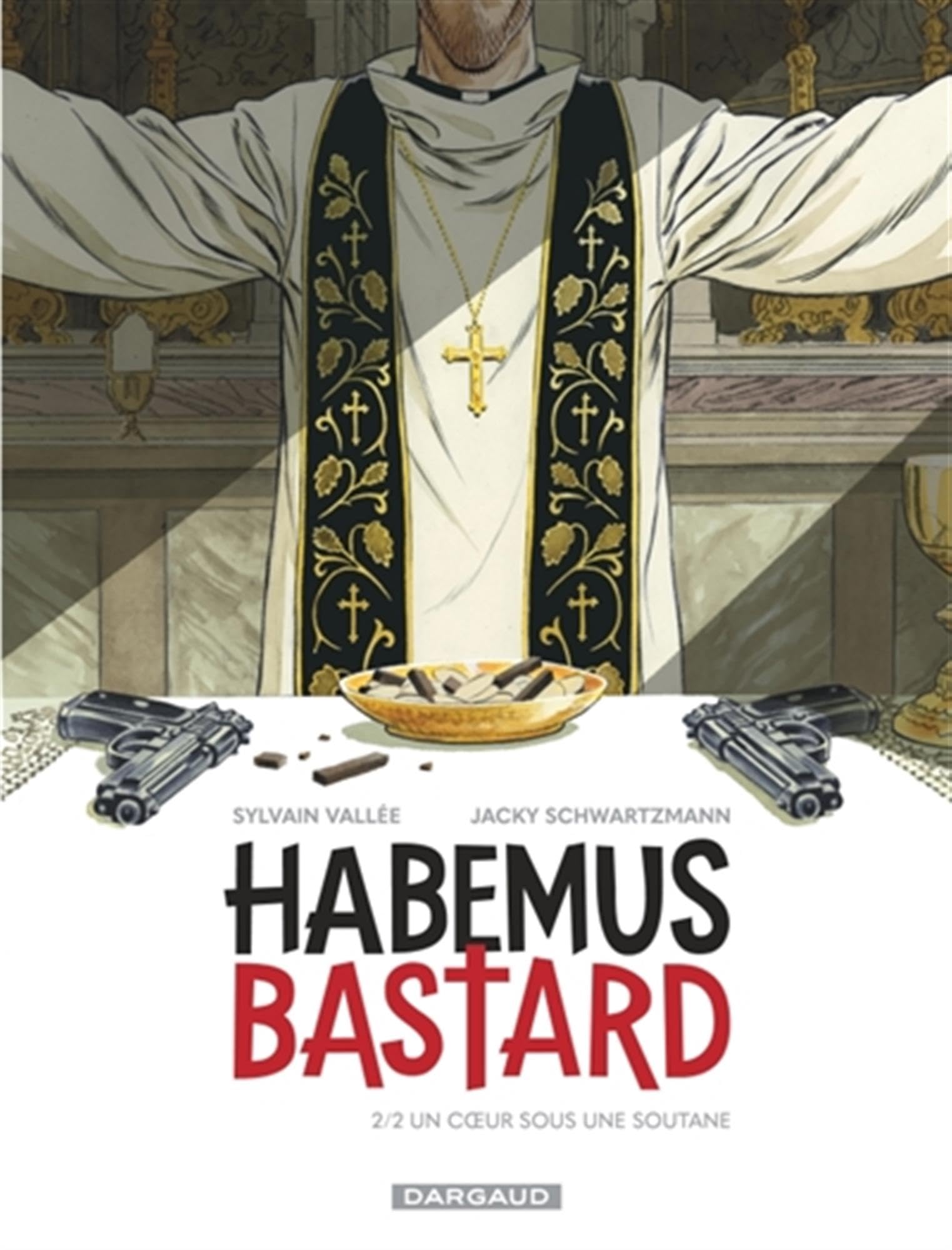 Habemus Bastard - Tome 2 - Un c ur sous une soutane 9782205211306