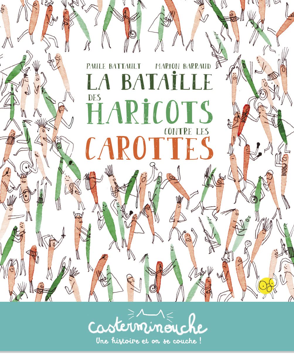 Casterminouche - La bataille des haricots contre les carottes: Petits albums souples 9782203208438