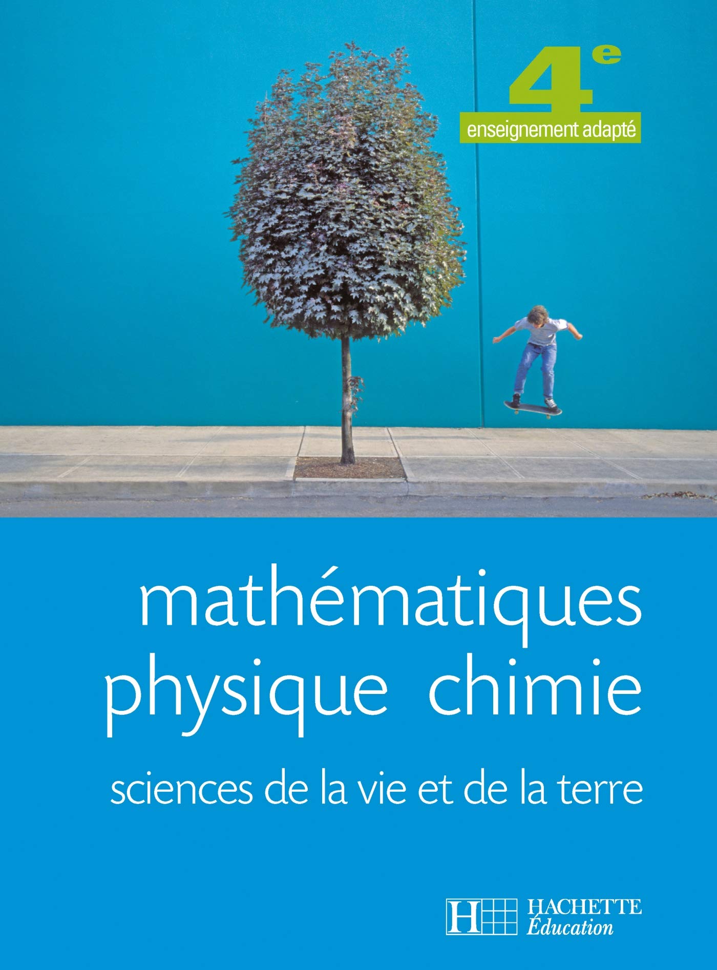 Mathématiques, physique, chimie, sciences de la vie et de la terre 4e enseignement adapté 9782011803870