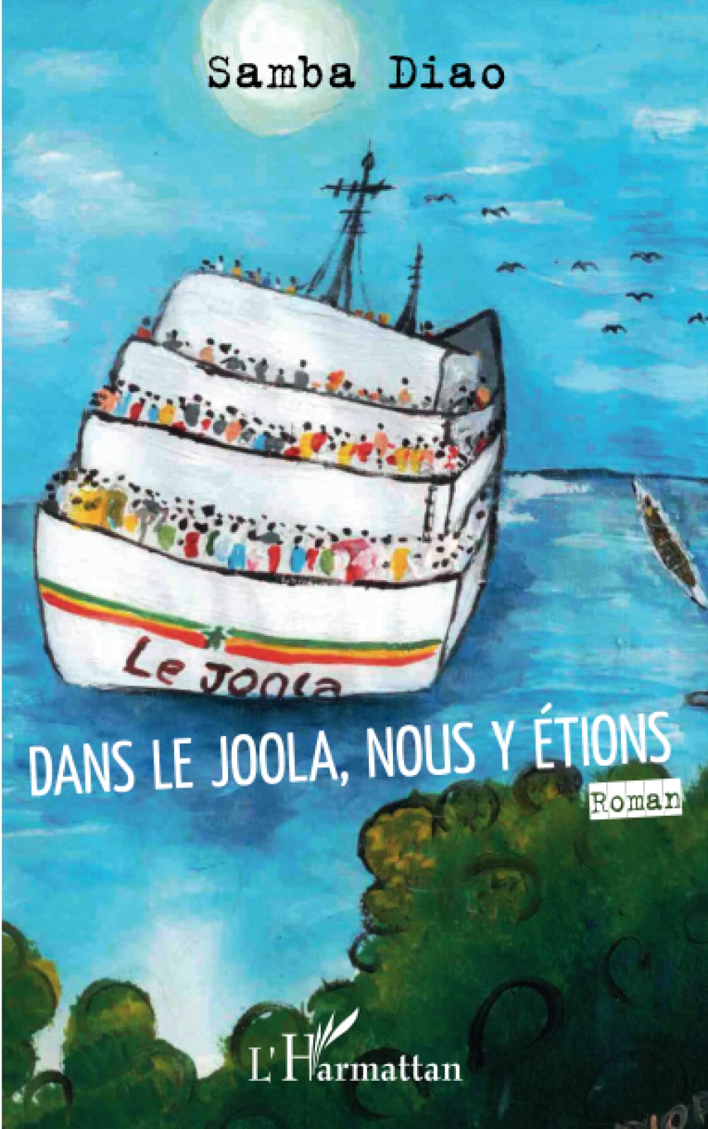 Dans le Joola, nous y étions: Roman 9782296995611