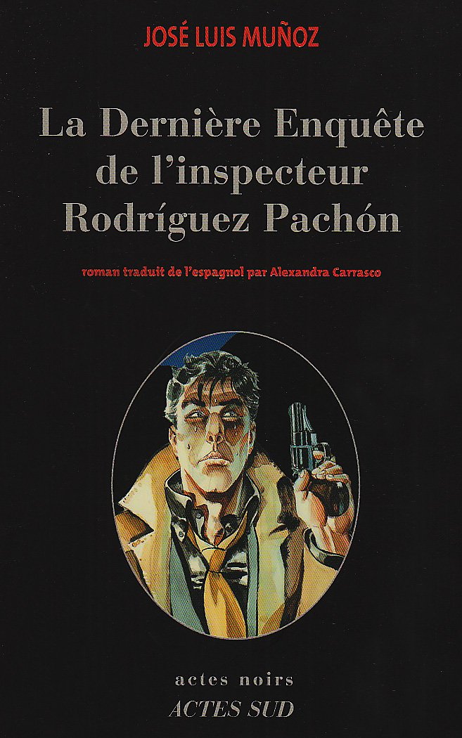 La dernière enquête de l'inspecteur Rodríguez Pachón 9782742773602