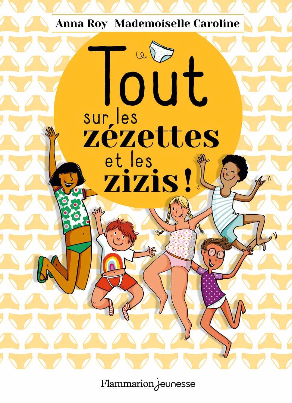 Tout sur les zézettes et les zizis 9782080418784