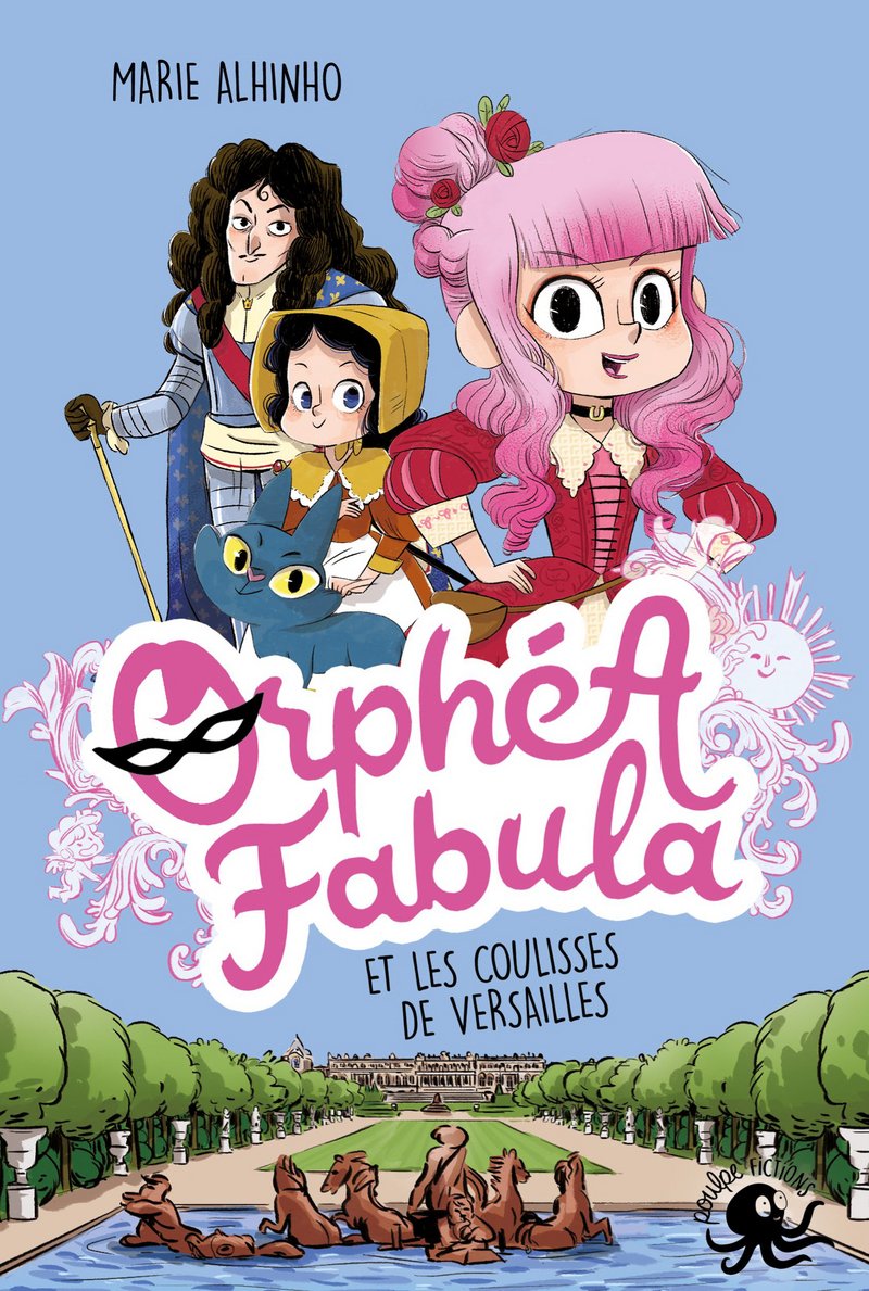 Orphéa Fabula et les coulisses de Versailles - Lecture roman jeunesse espion roi - Dès 8 ans (2) 9782377420322