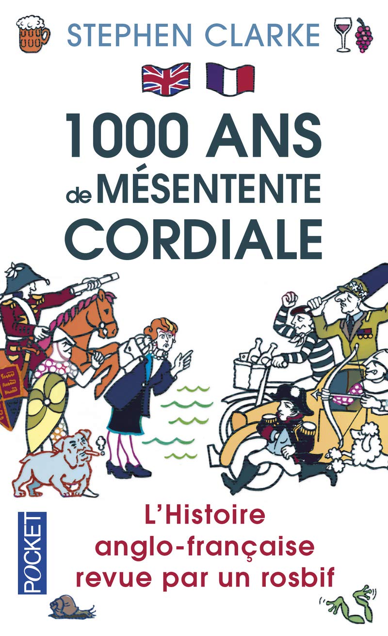1000 ans de mésentente cordiale: L'histoire anglo-française revue par un rosbif 9782266241311