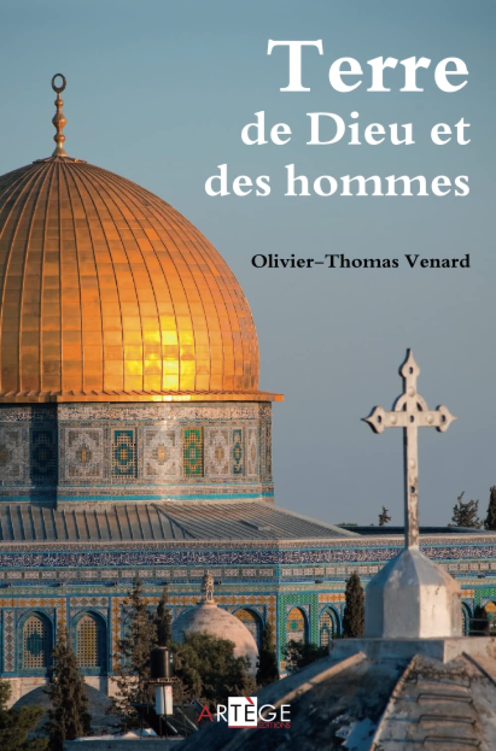 Terre de Dieu et des hommes 9782360400829