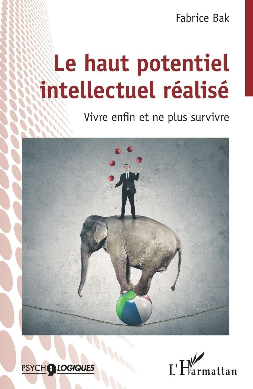 Le haut potentiel intellectuel réalisé: Vivre enfin et ne plus survivre 9782336405735