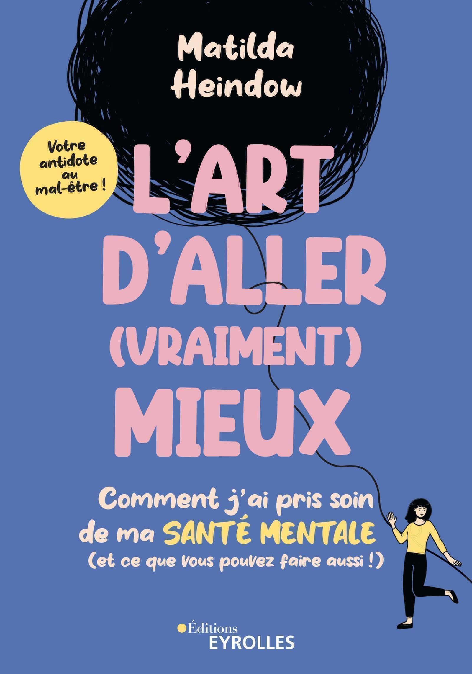 L'art d'aller (vraiment) mieux: Comment j'ai pris soin de ma santé mentale (et ce que vous pouvez faire aussi !) 9782416010958