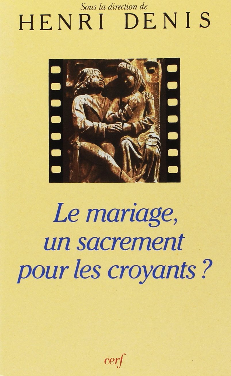 Le Mariage, un sacrement pour les croyants ? 9782204040303