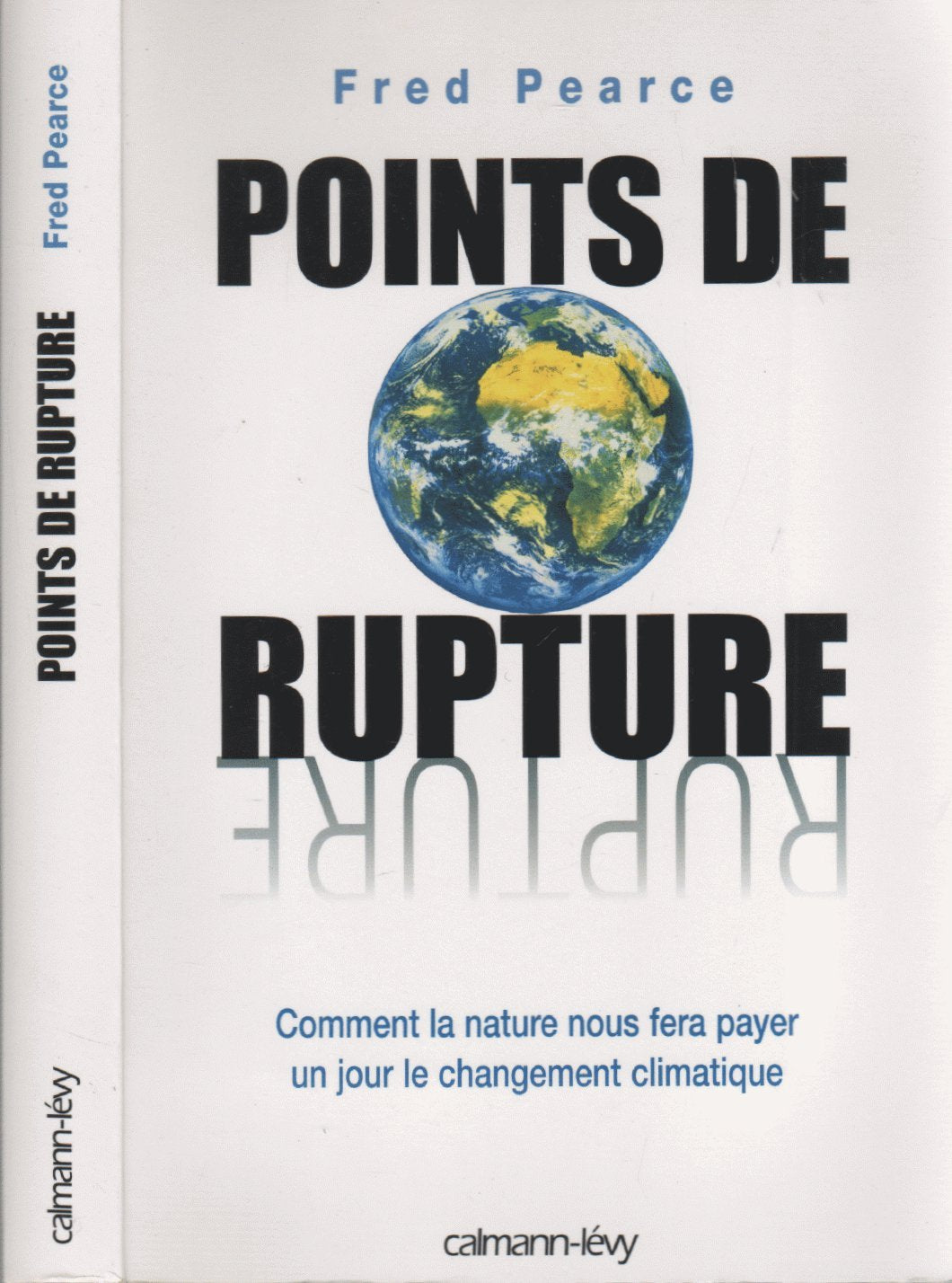 Points de rupture: Comment la nature nous fera payer un jour le changement climatique 9782702138892