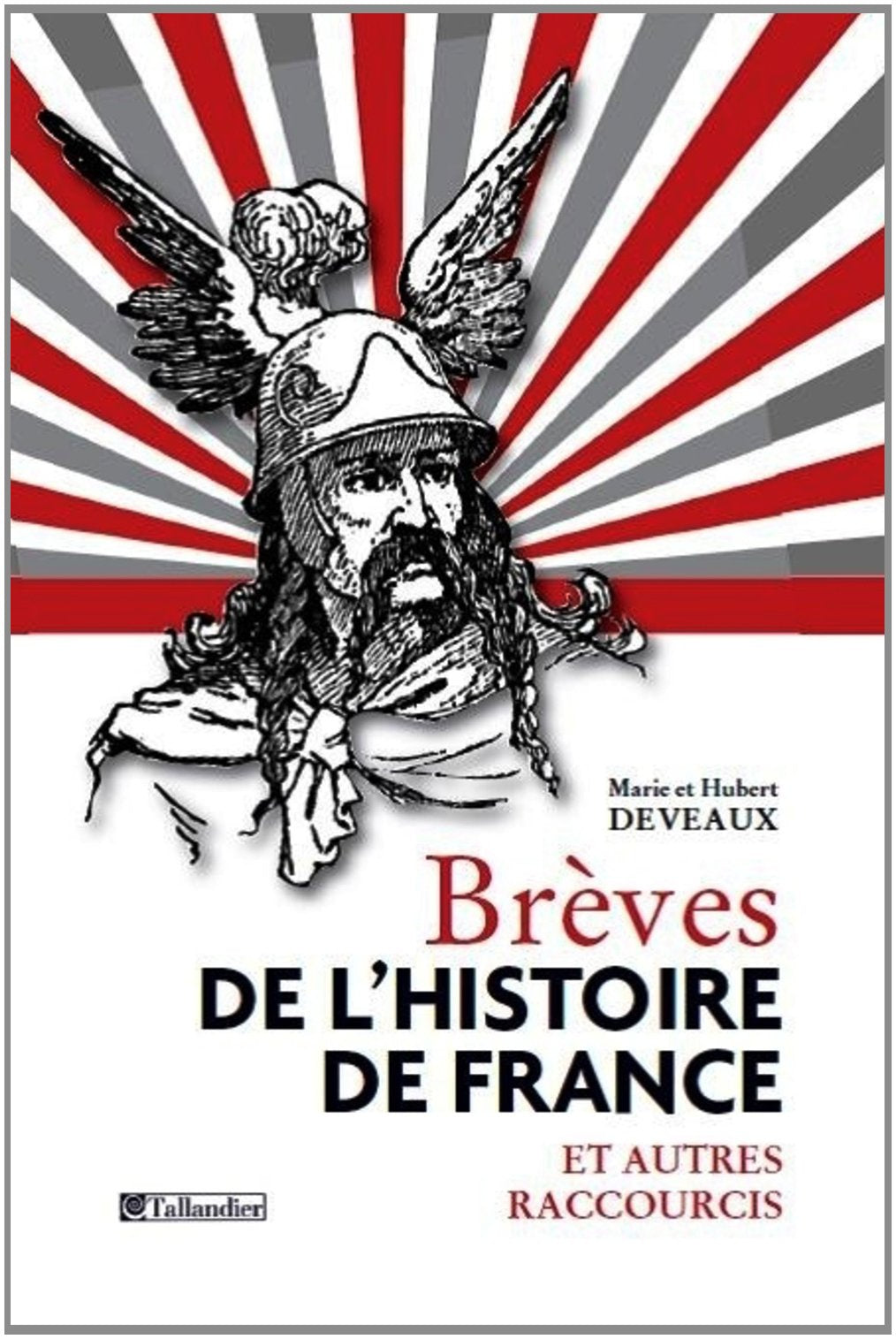 Brèves de l'histoire de France et autres raccourcis 9782847349863
