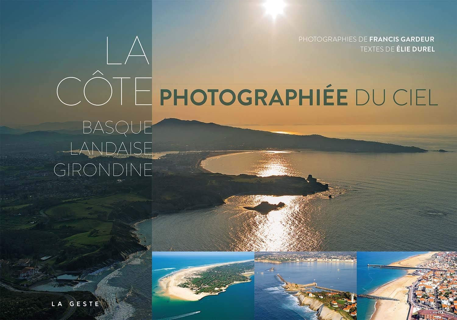 La Cote Basque Landaise Girondine Vue du Ciel 9782367469379