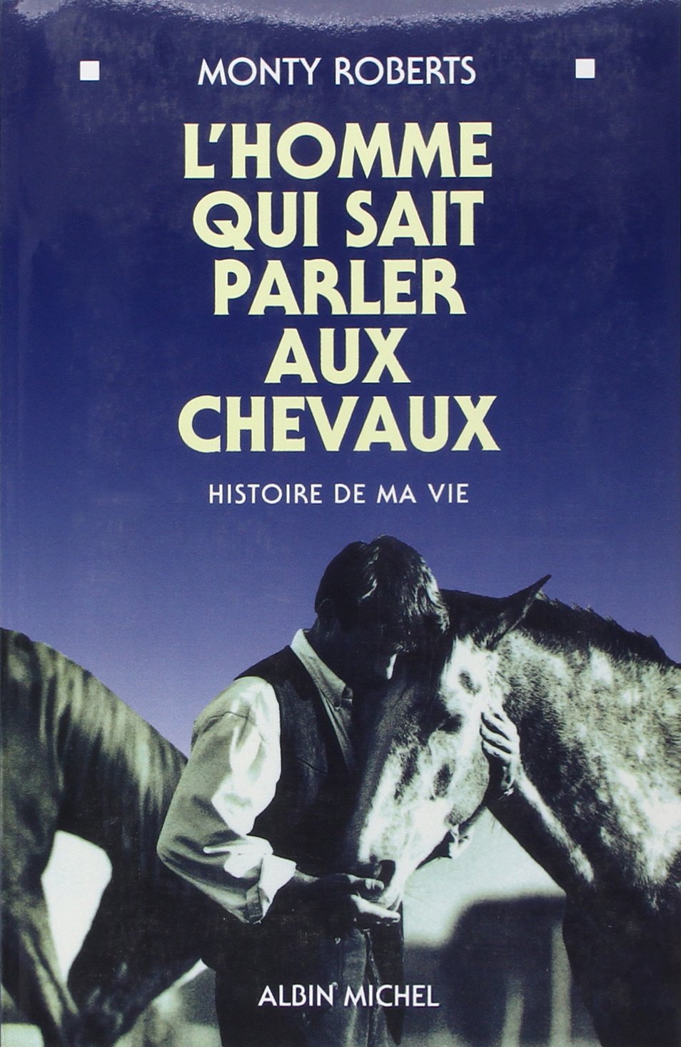 L'Homme qui sait parler aux chevaux: Histoire de ma vie 9782226093363