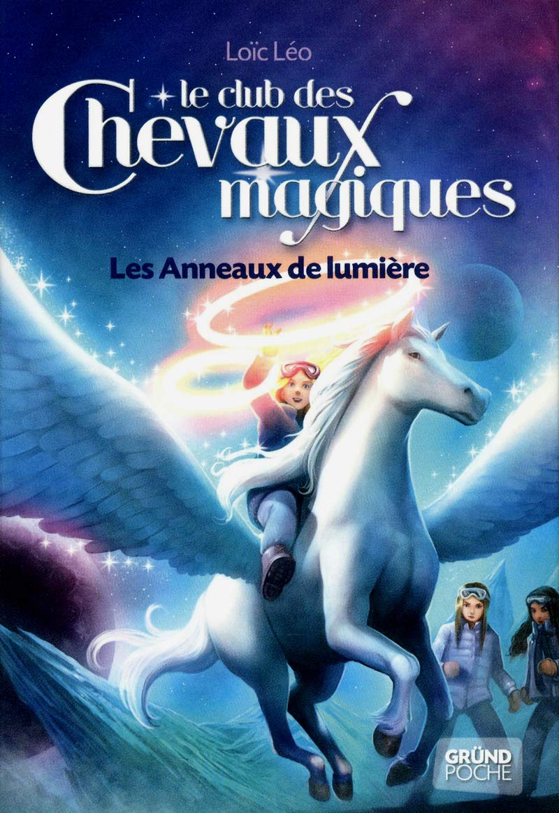 Le Club des Chevaux Magiques - Les anneaux de lumière - Tome 9 (09) 9782324003240