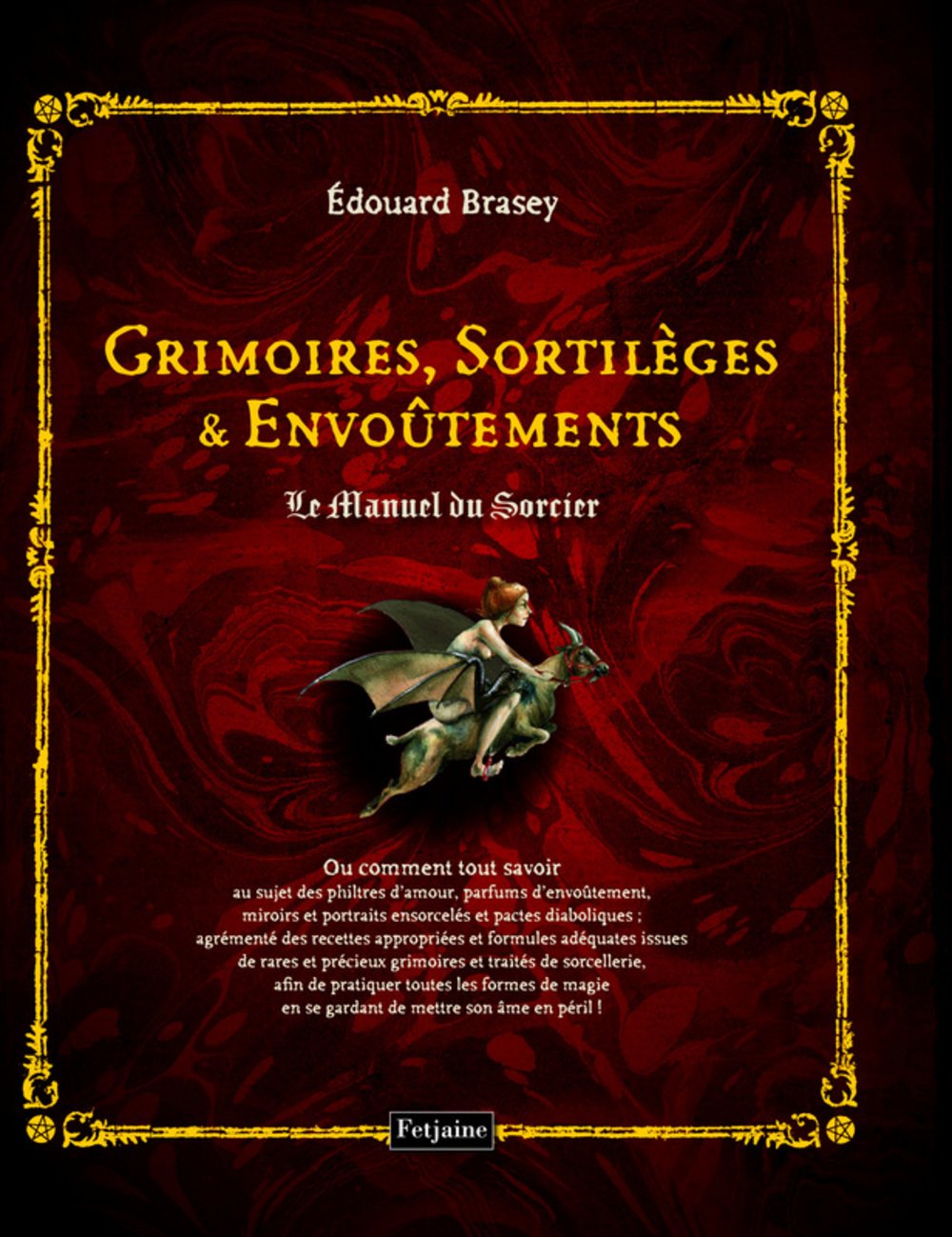 Grimoires, Sortilèges et Envoûtements: Le Manuel du Sorcier 9782354250164