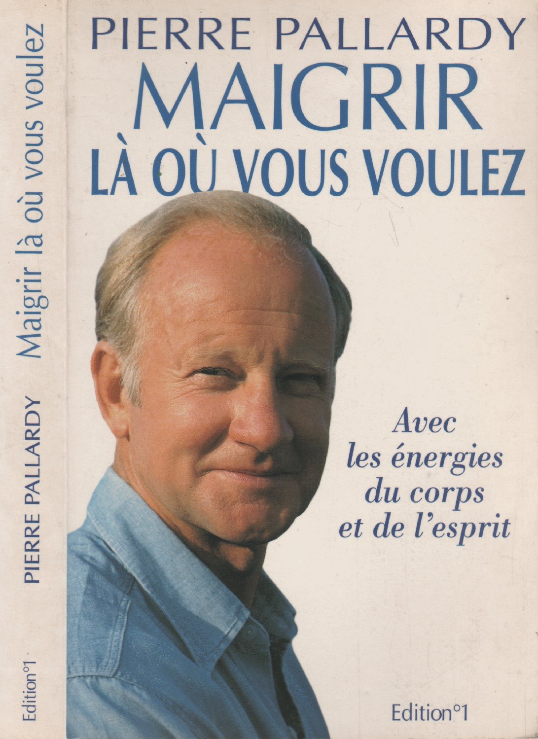 Maigrir La Ou Vous Voulez. Avec Les Energies Du Corps Et De L'Esprit 9782863918579