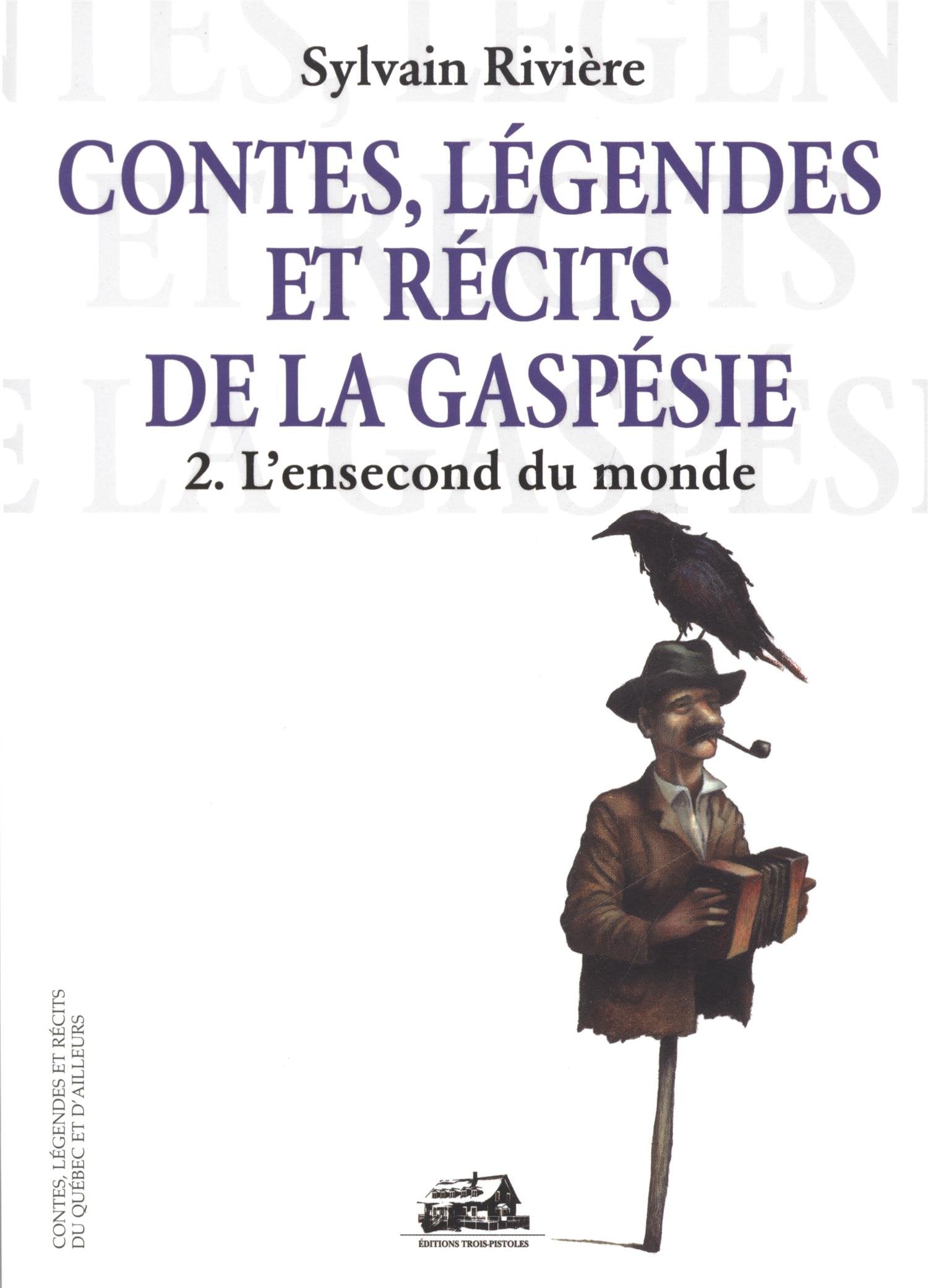 Contes Legendes et Recits de la Gaspesie T 02 9782895831792
