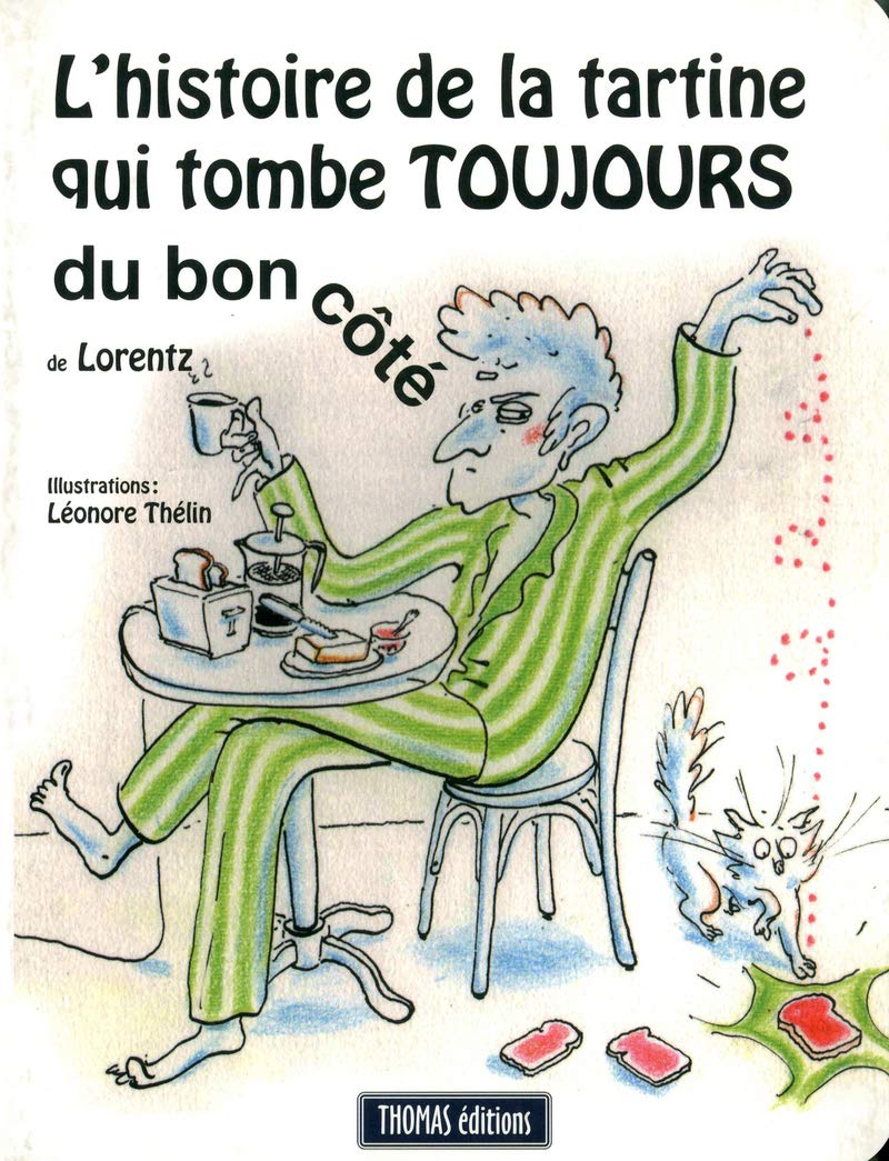 L'histoire de la tartine qui tombe toujours du bon côté 9782354810320