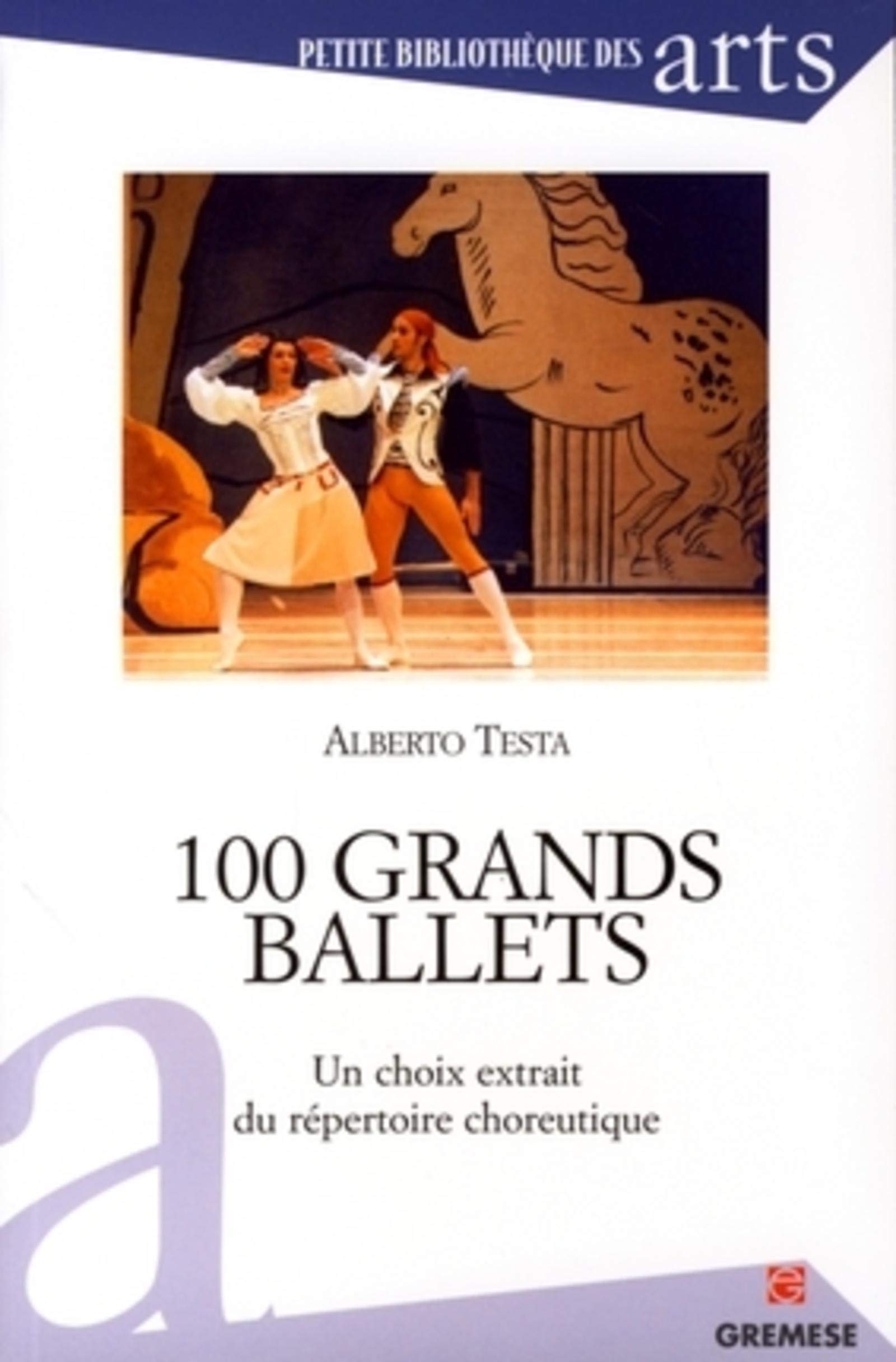 100 grands ballets: Un choix extrait du répertoire choreutique 9788873016533