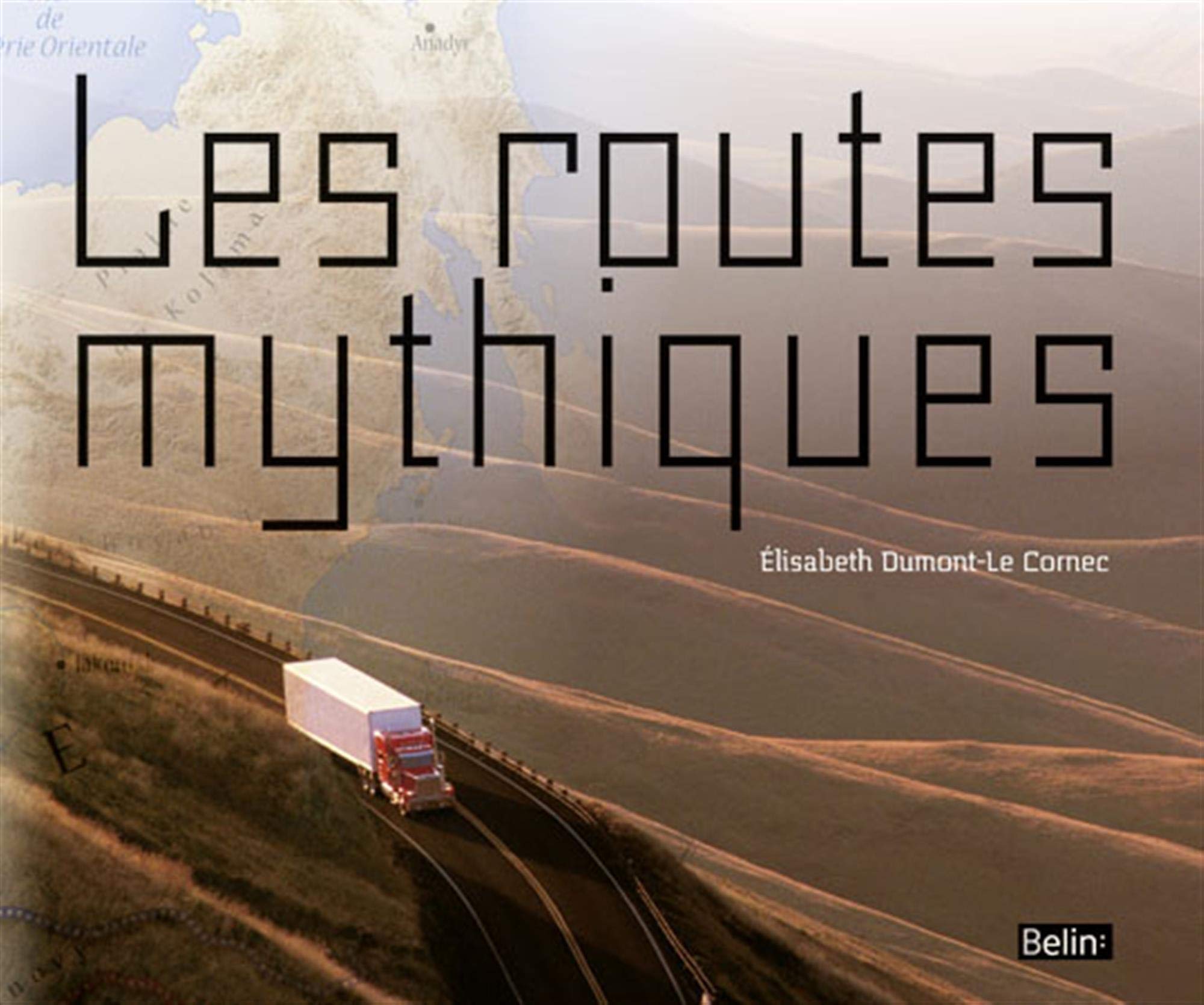Les routes mythiques 9782701153575