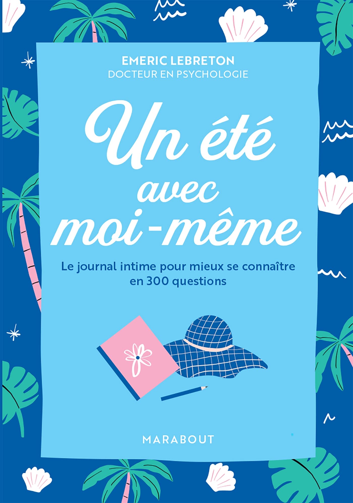Un été avec moi-même: Le journal intime pour mieux se connaître en 300 questions 9782501172790