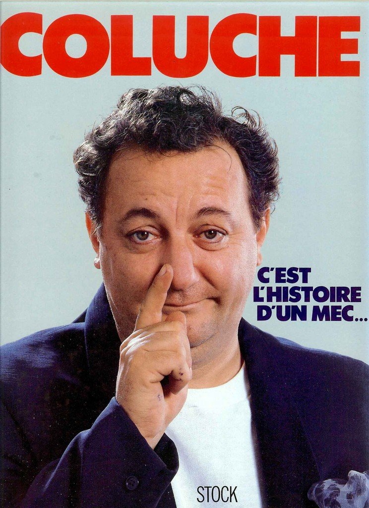Coluche : C'est l'histoire d'un mec 9782234019812
