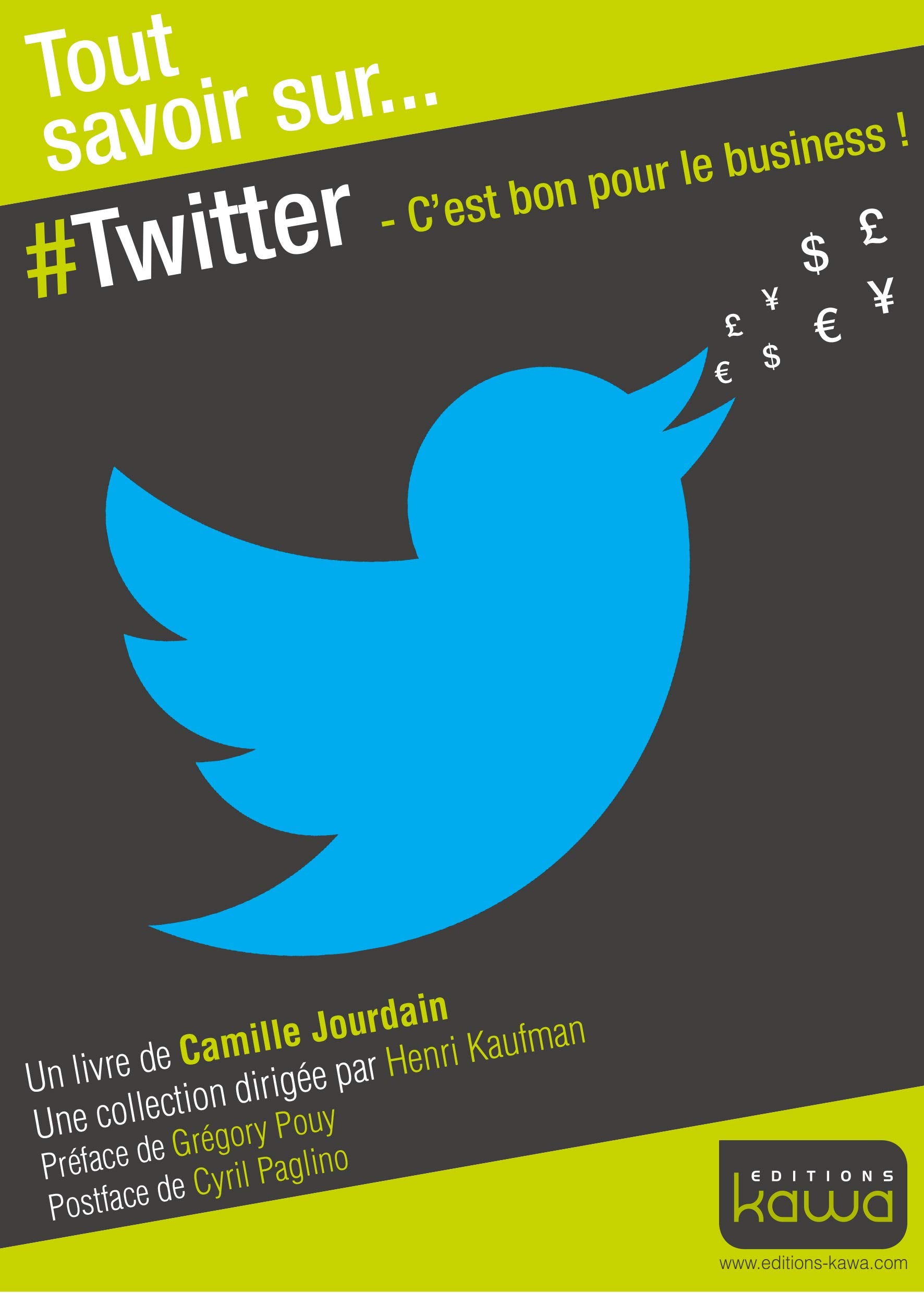 Tout savoir sur... Twitter - C'est bon pour le business! 9782367780115