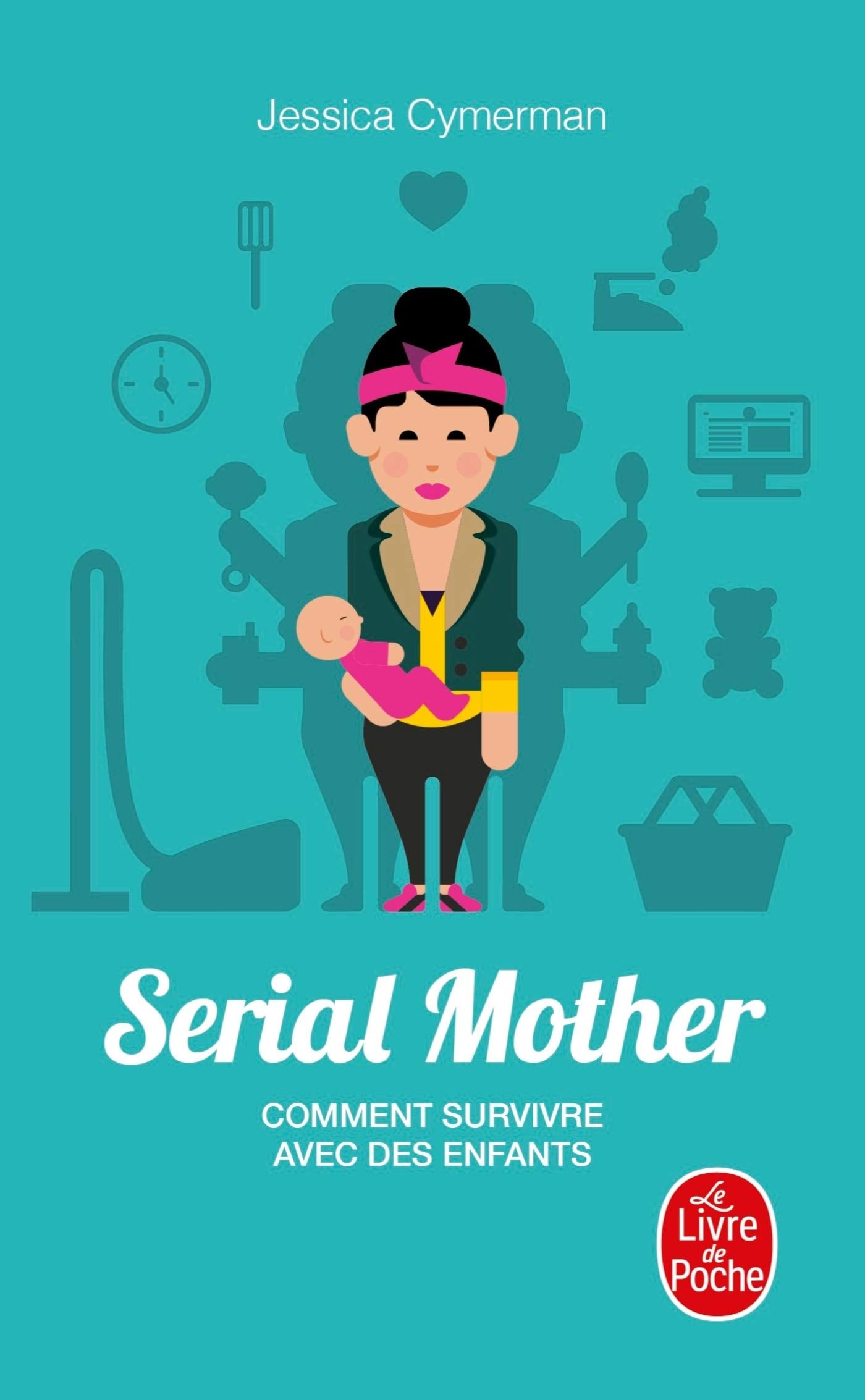 Serial Mother - Comment survivre avec des enfants 9782253177036