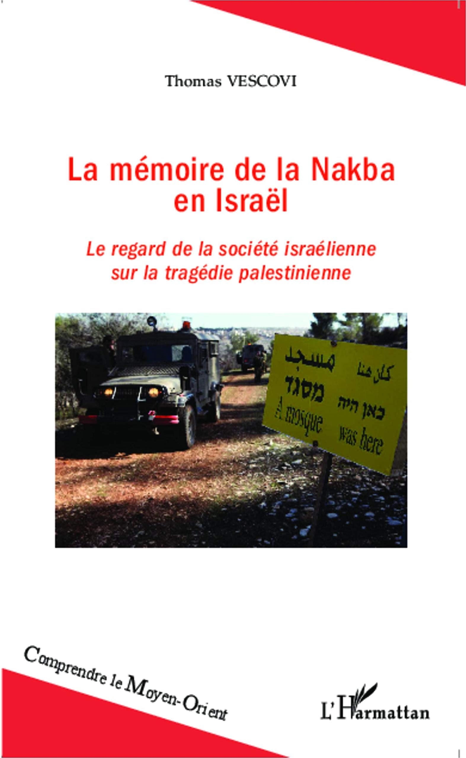 La mémoire de la Nakba en Israël: Le regard de la société israélienne sur la tragédie palestinienne 9782343051864