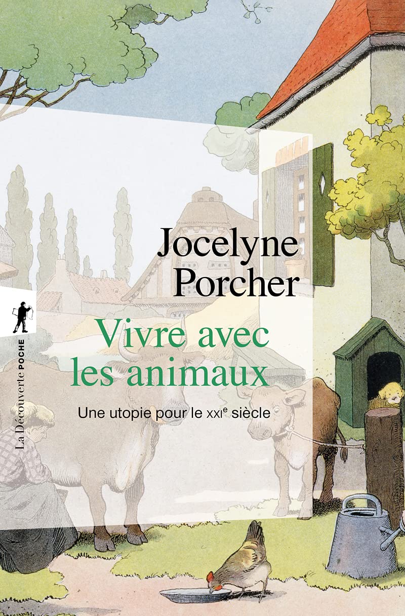 Vivre avec les animaux: Une utopie pour le XXIe siècle 9782707178381