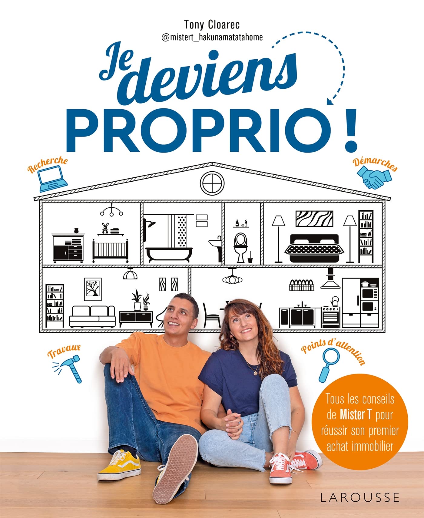 Je deviens proprio !: Tous les conseils de Mister T pour réussir son premier achat immobilier 9782036028944