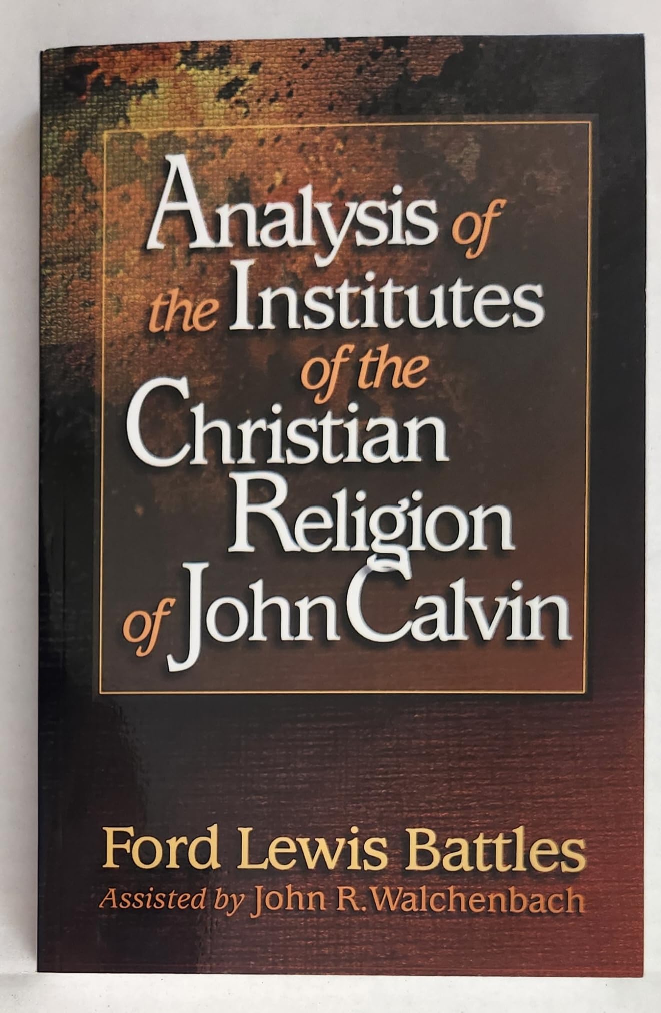 Analysis of the Institutes of the Christian Religion of John Calvin 9780875521824