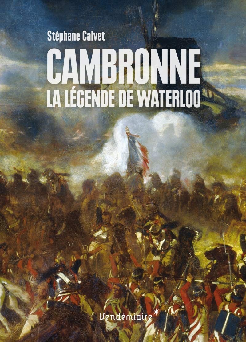 Cambronne - La Legende De Waterloo 9782363582416