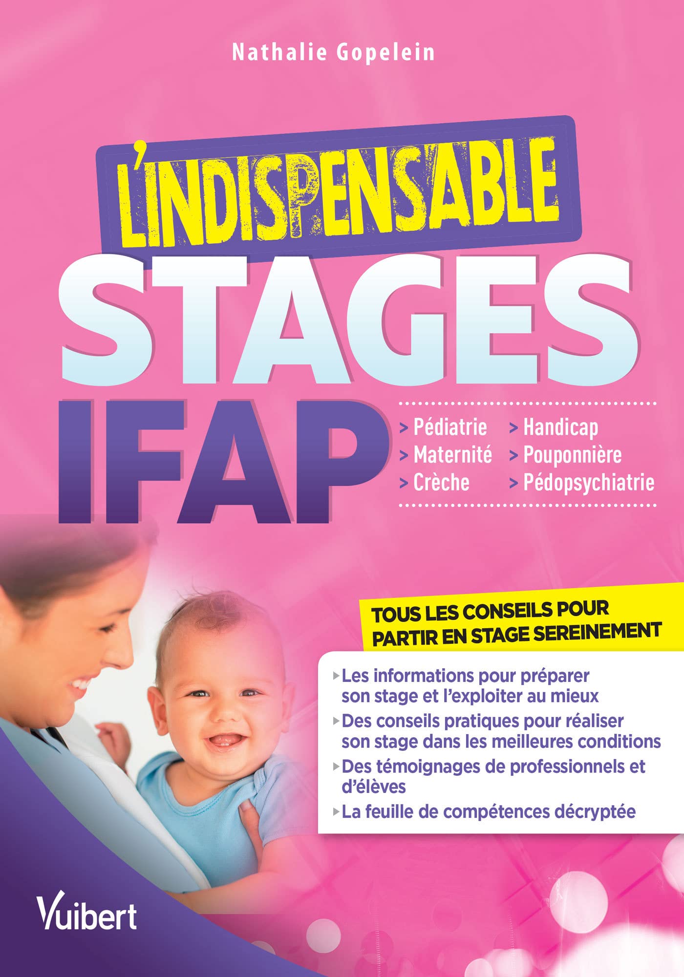 L'indispensable stages en IFAP : Maternité, Crèche et PMI, pédiatrie et néonatalogie, handicap, pouponnière: Toutes les informations utiles pour préparer ses stages 9782311660227
