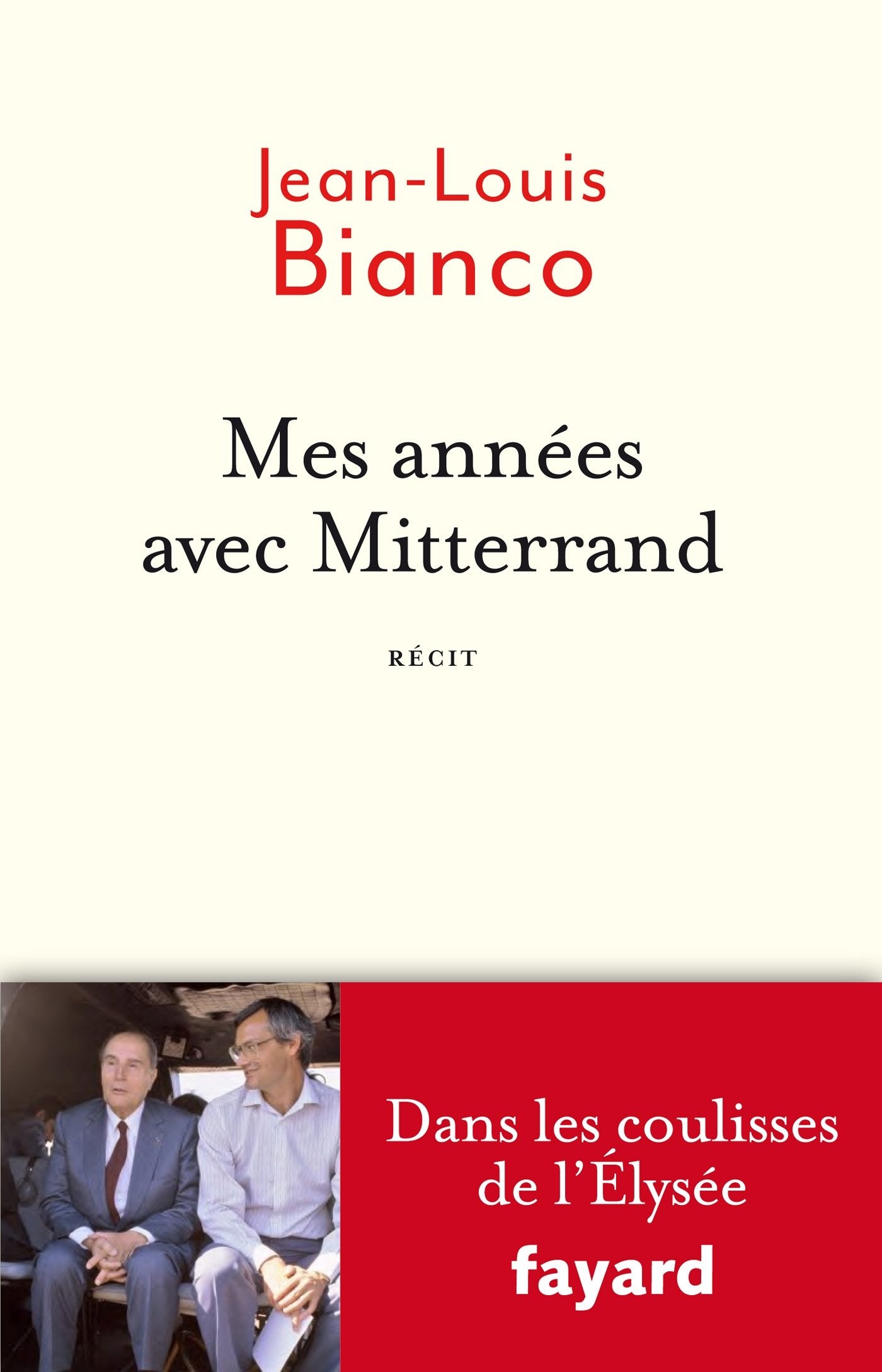Mes années avec Mitterrand: Dans les coulisses de l'Elysée 9782213685748