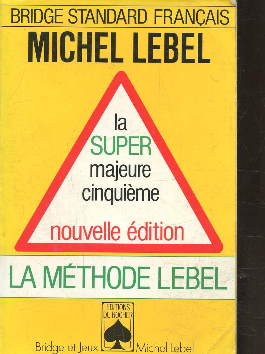 La Super Majeure Cinquieme. La Methode Lebel 9782268016474
