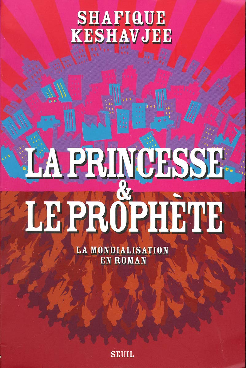 La Princesse et le Prophète : La Mondialisation en roman 9782020628556