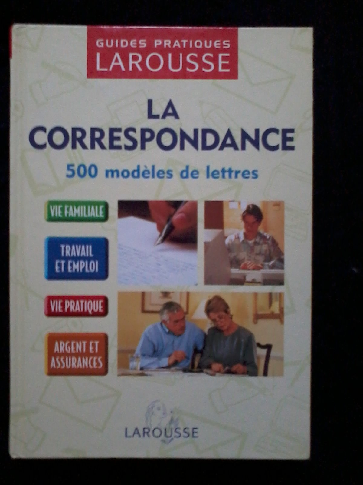 La Correspondance. 500 Modeles De Lettres 9782035602015