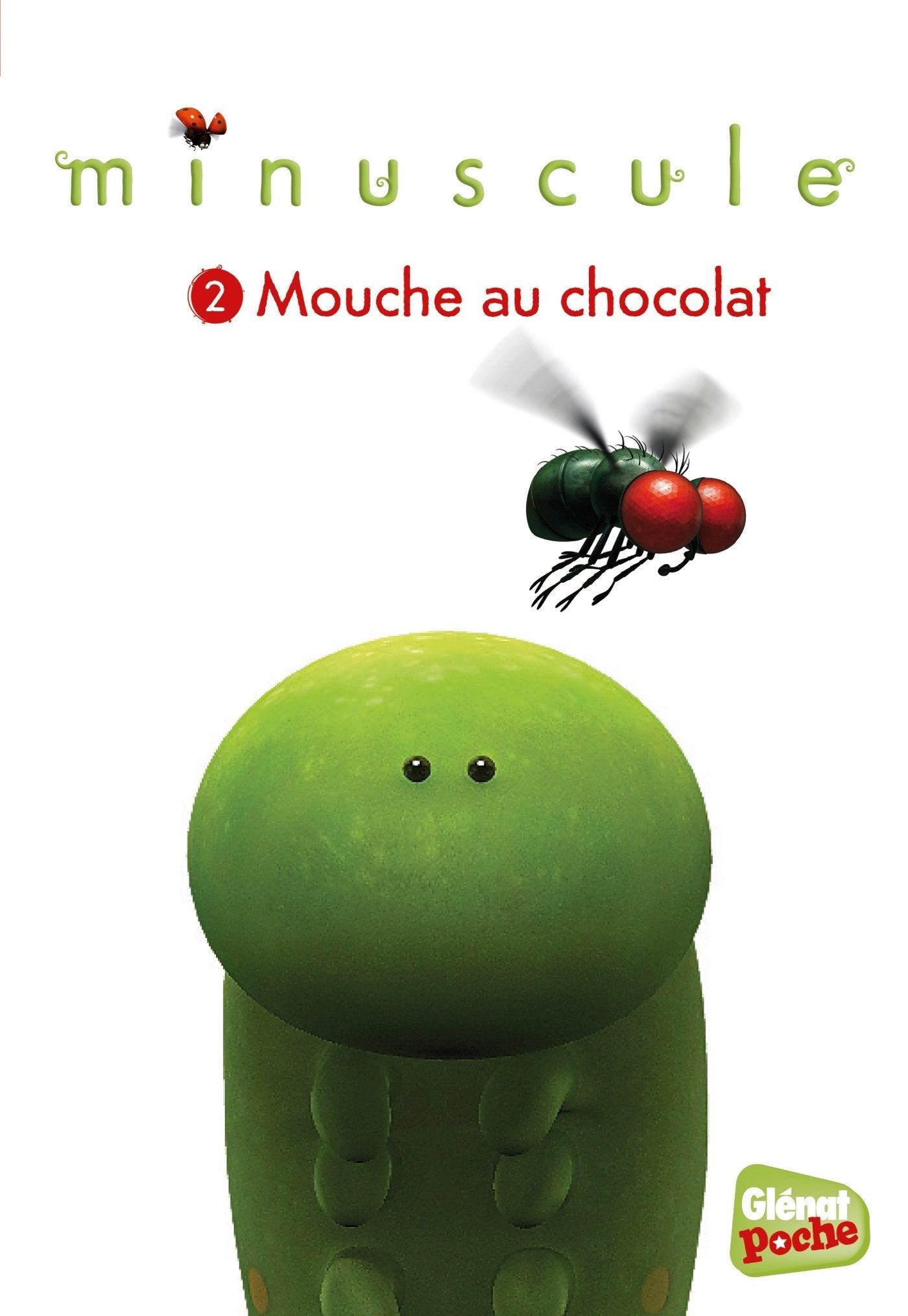 Minuscule - Poche - Tome 02: Mouche au chocolat 9782344004876