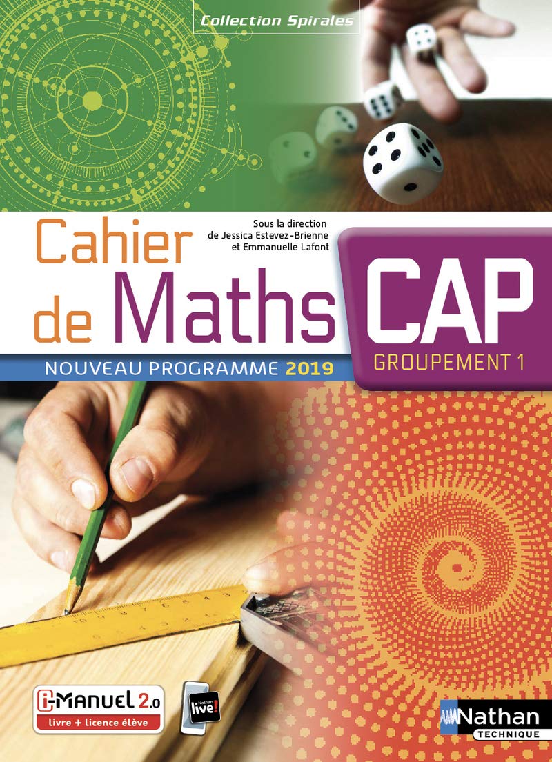 Cahier de Maths - CAP Groupement 1 - Coll. Spirales 9782091654034