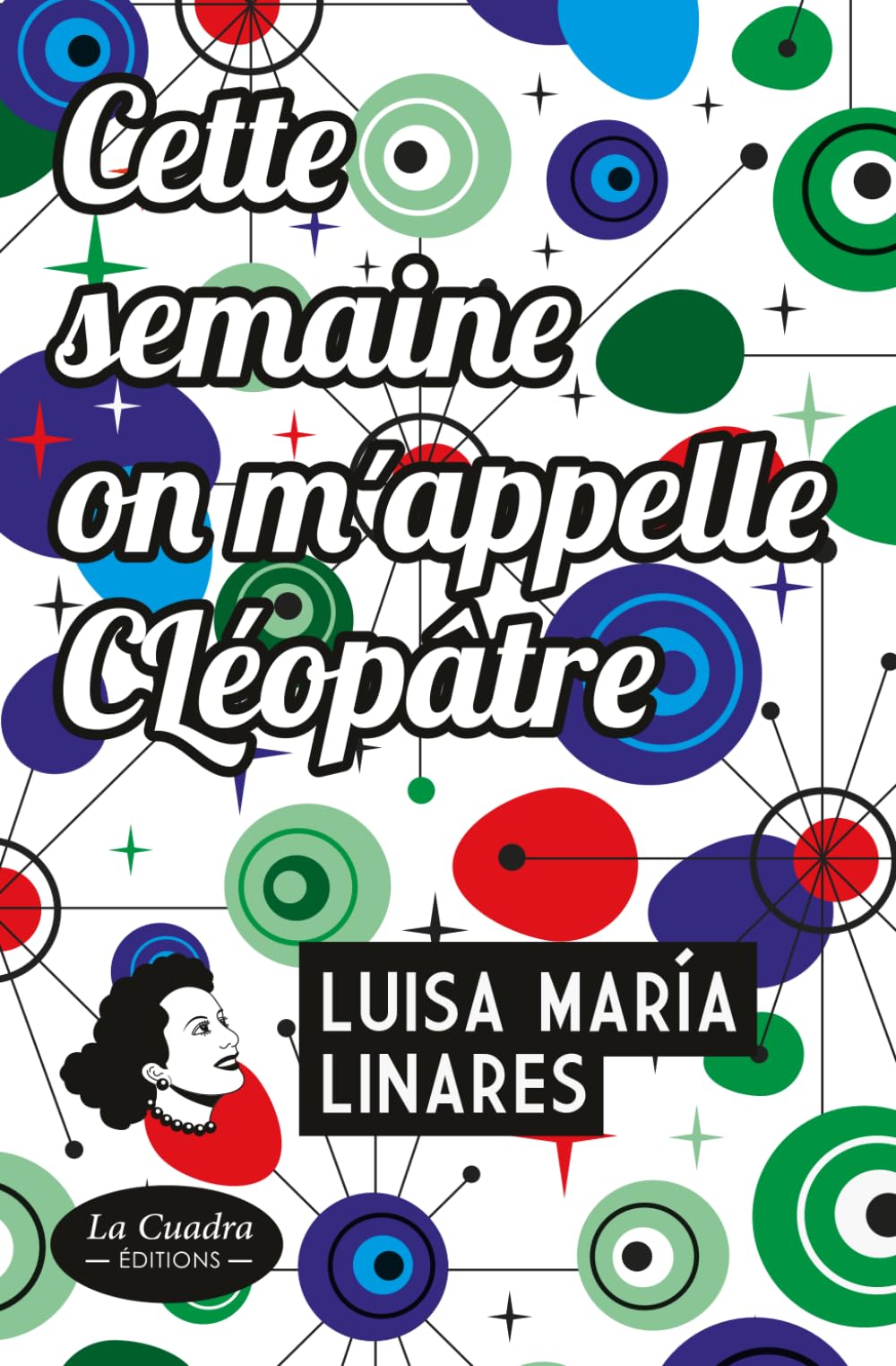 Cette semaine on m'appelle Cléopâtre: Nouvelle édition. Roman. 9798469813330