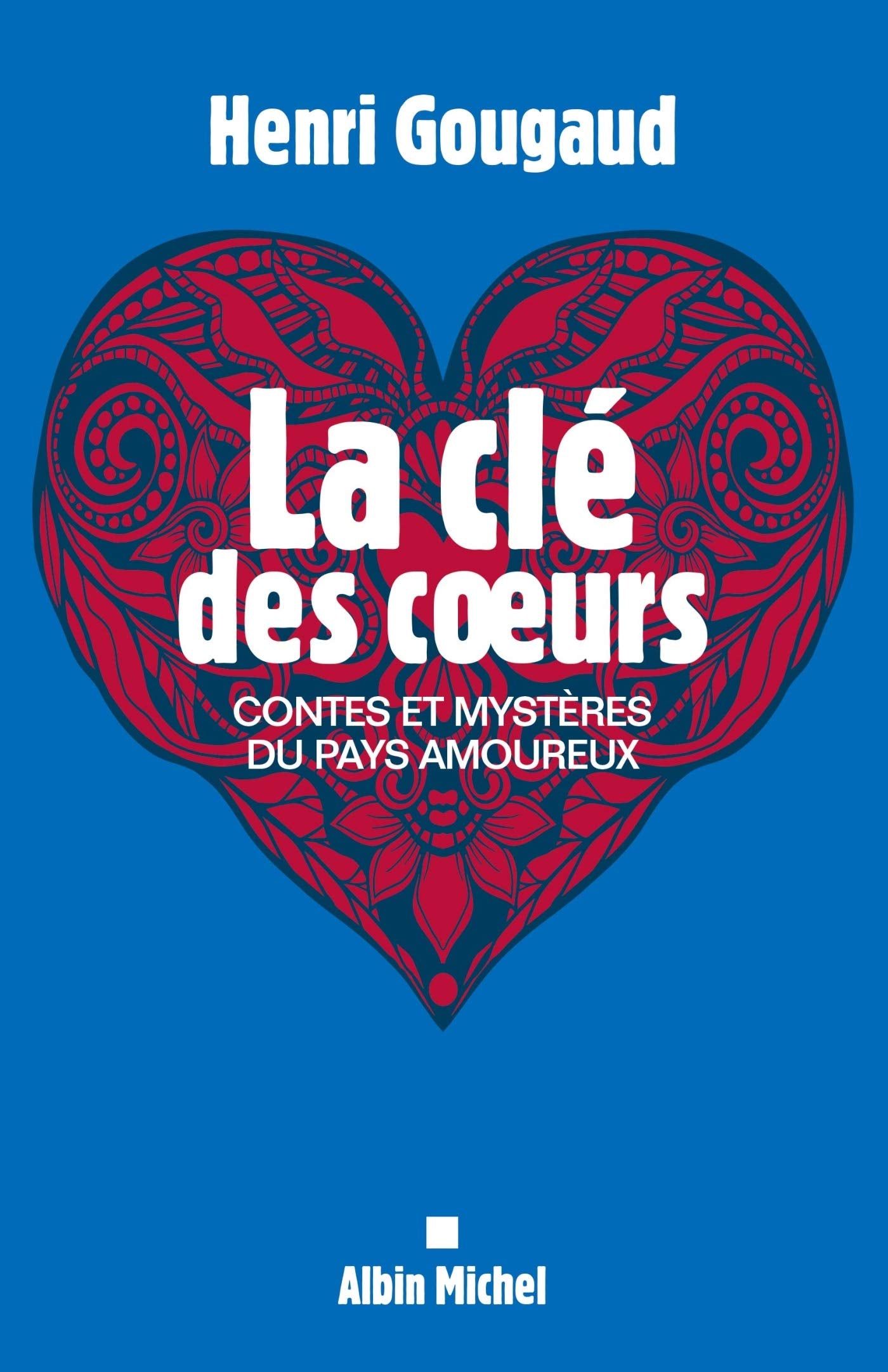 La Clé des coeurs: Contes et mystères du pays amoureux 9782226328663