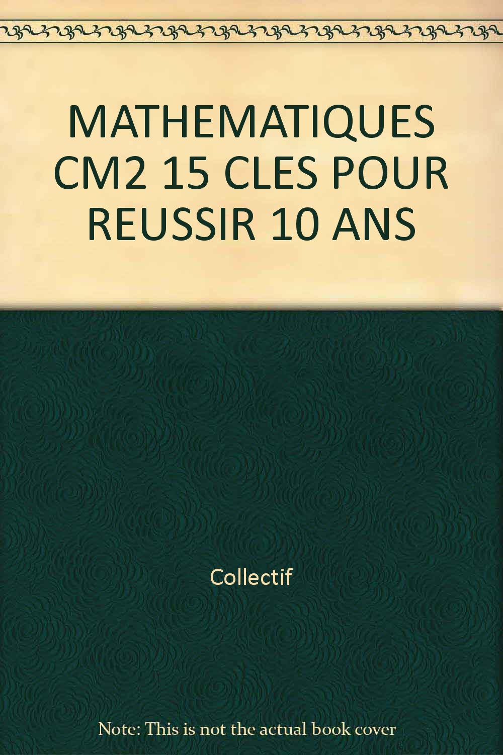 Mathematiques Cm2 15 Cles Pour Reussir 10 Ans 9782210741386