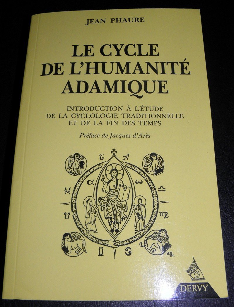 Le cycle de l'humanité adamique : Introduction à l'étude de la cyclologie traditionnelle et de la fin des temps 9782850766411