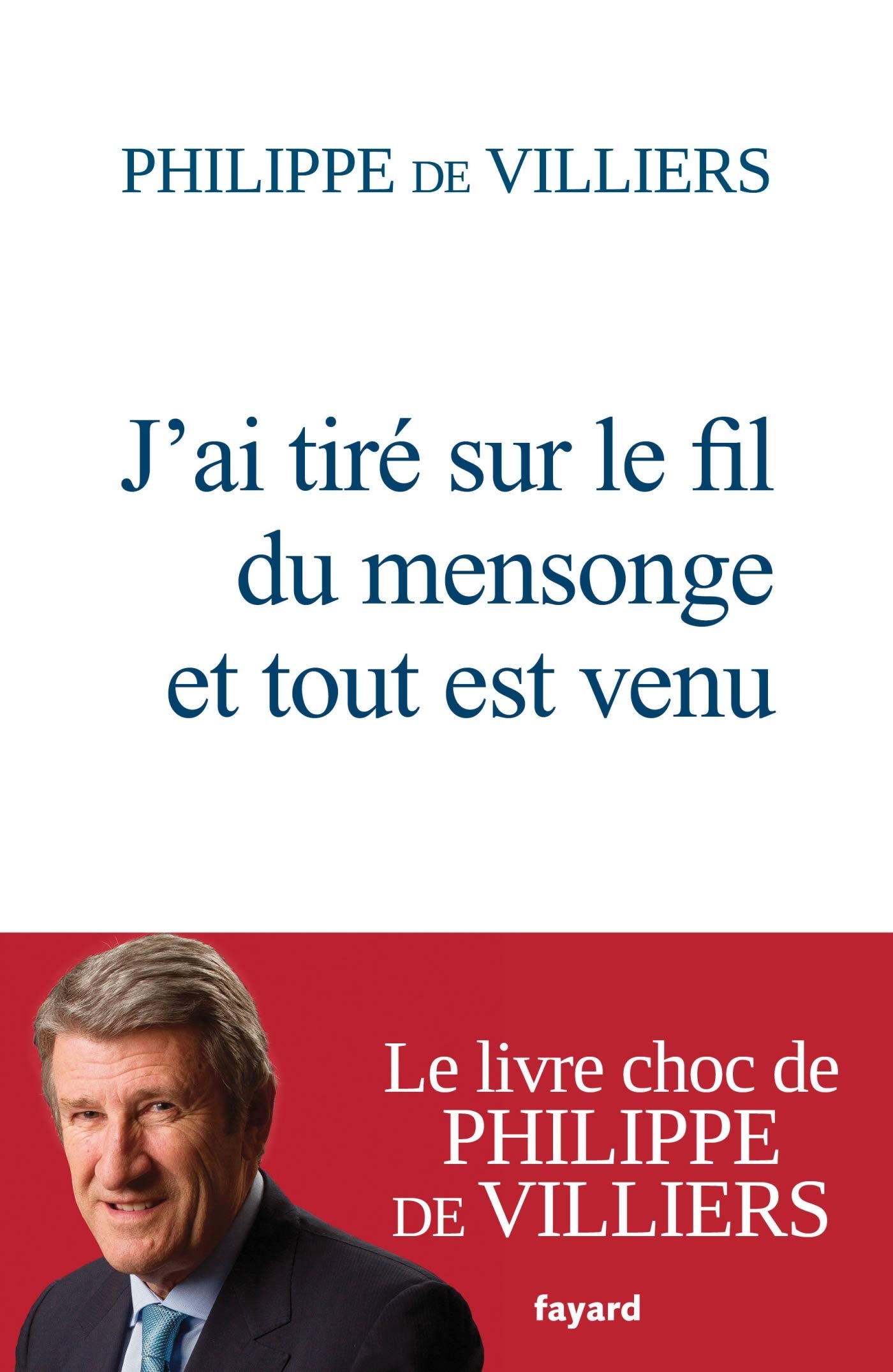 J'ai tiré sur le fil du mensonge et tout est venu 9782213712284