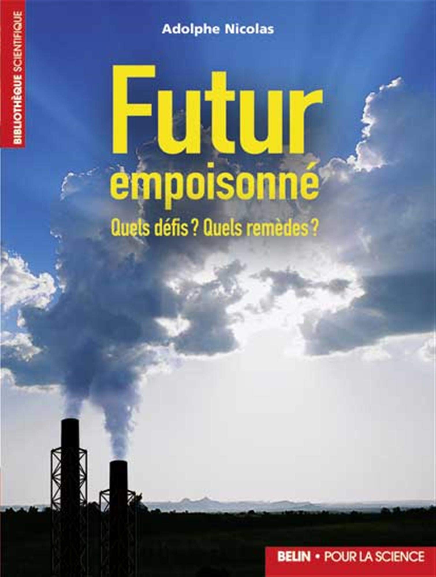 Futur empoisonné: Quels défis ? Quels remèdes ? 9782701144696
