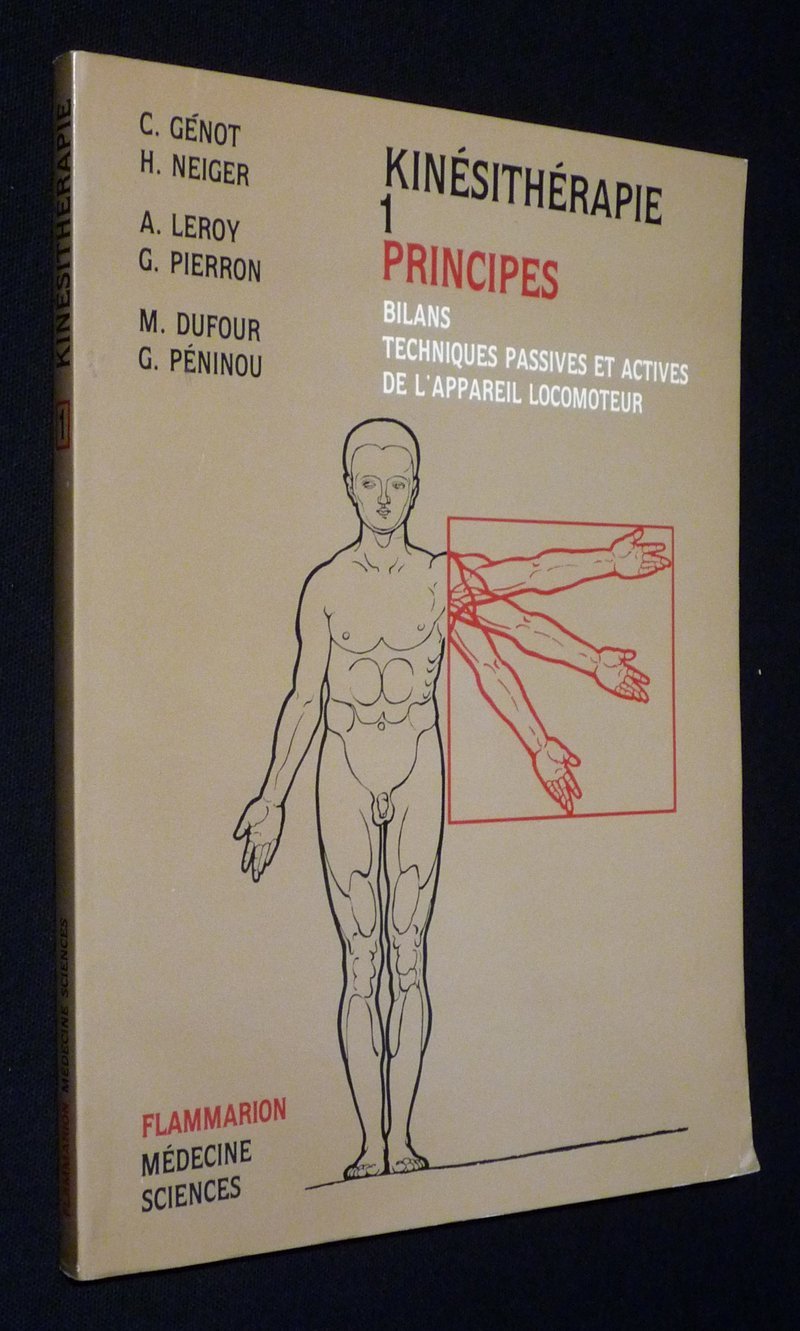Kinésithérapie: Tome 1, Principes : bilans, techniques passives et actives de l'appareil moteur 9782257109538