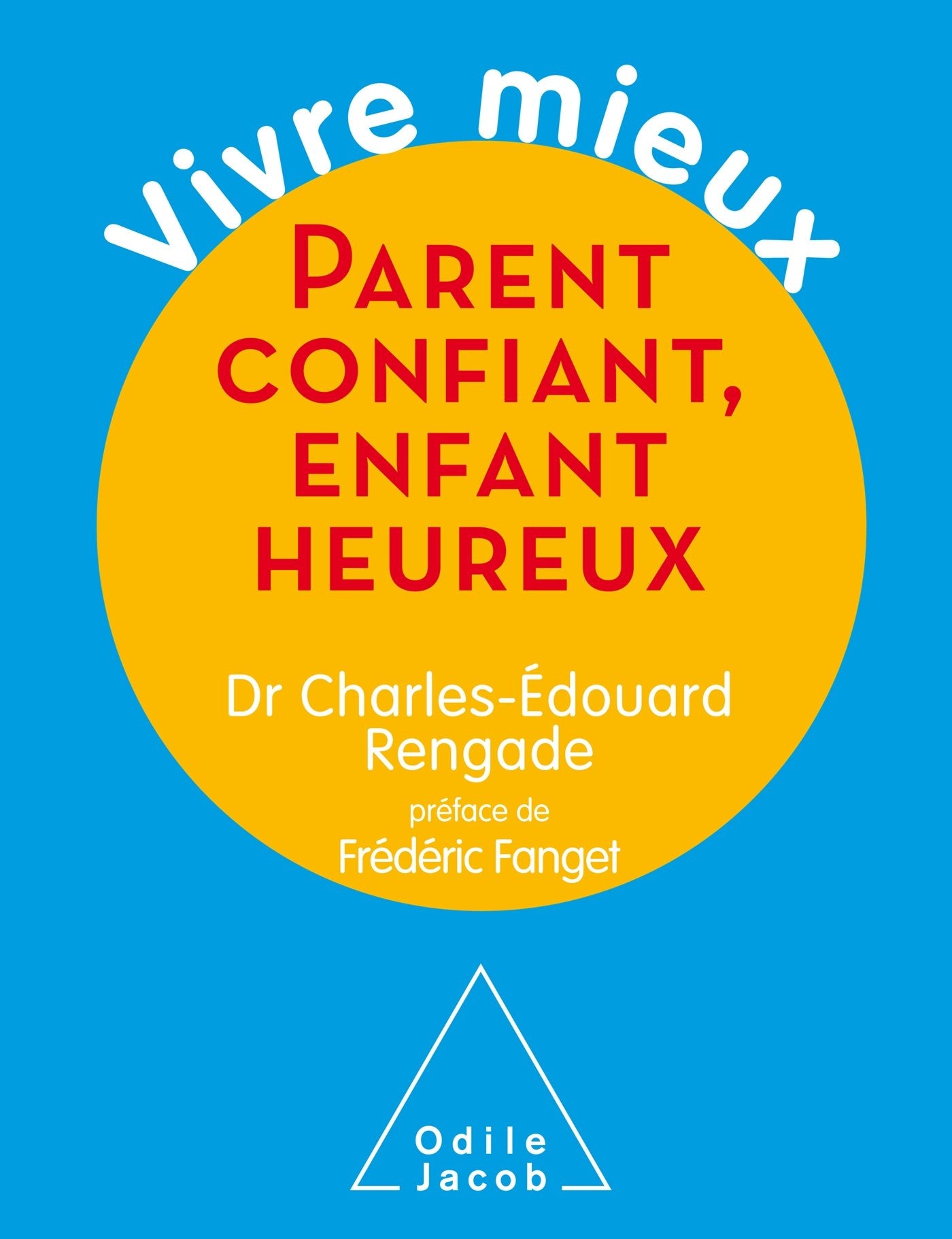 Parent confiant,enfant heureux 9782738132956